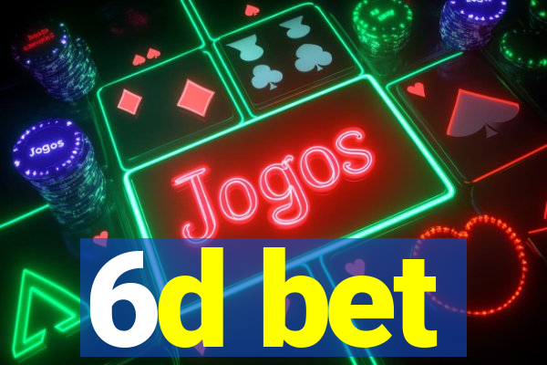 6d bet